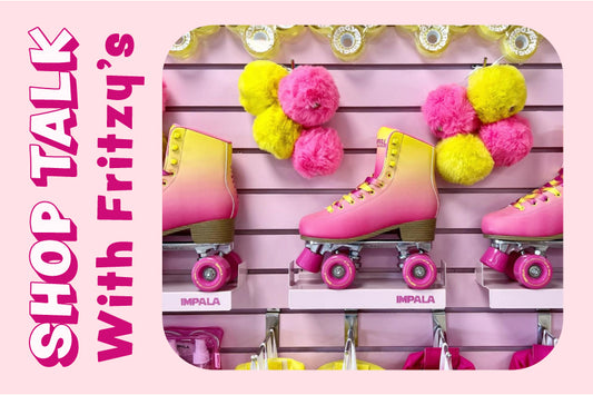 Impala's Shop Talk 📣 Meet Fritzy’s Roller Skate Shop